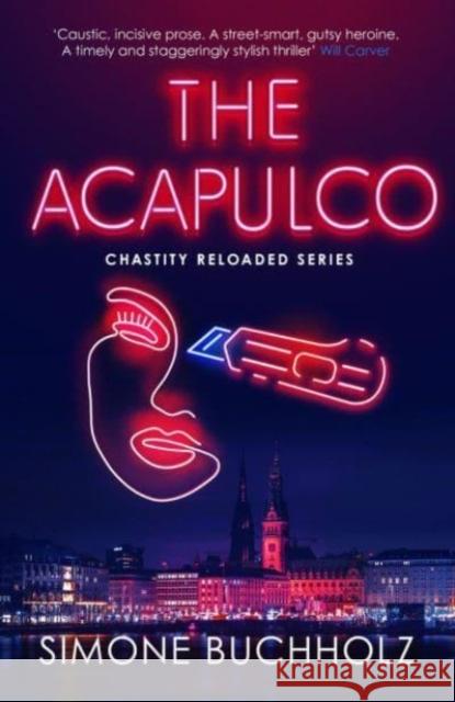 The Acapulco: The breathtaking serial-killer thriller kicking off an addictive series Simone Buchholz 9781914585661 Orenda Books - książka