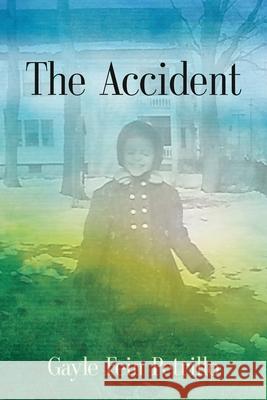The Accident Gayle Fein Petrillo 9781647192389 Booklocker.com - książka