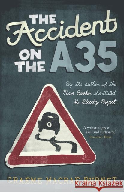 The Accident on the A35 Graeme Macrae Burnet   9781912235131 Saraband - książka