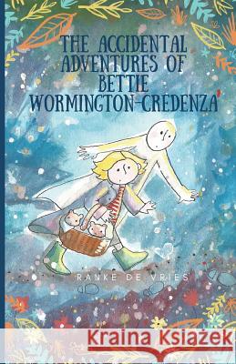 The accidental adventures of Bettie Wormington-Credenza De Vries, Ranke 9780995869264 Outside the Lines Press - książka