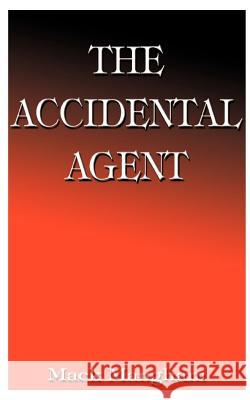 The Accidental Agent Mack Mangham 9781587212710 Authorhouse - książka