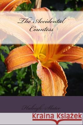 The Accidental Countess Haleigh Slater 9781494265700 Createspace - książka