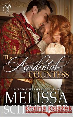 The Accidental Countess Melissa Schroeder 9781544900735 Createspace Independent Publishing Platform - książka