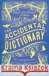 The Accidental Dictionary: The Remarkable Twists and Turns of English Words Paul Anthony Jones 9781783964383 Elliott & Thompson Limited