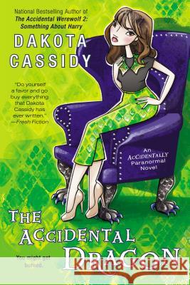 The Accidental Dragon Dakota Cassidy 9780425268636 Penguin Putnam Inc - książka