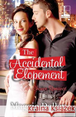 The Accidental Elopement Maggie Dallen 9781601834706 Kensington Publishing Corporation - książka