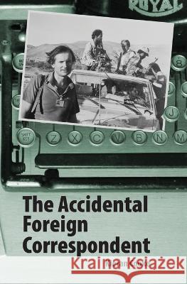 The Accidental Foreign Correspondent Kieran Cooke   9781739744601 Kilsallagh Press - książka