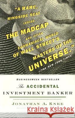 The Accidental Investment Banker: Inside the Decade That Transformed Wall Street Jonathan Knee 9780812978049 Random House Trade - książka