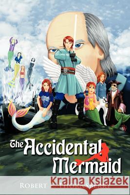 The Accidental Mermaid Robert E. Thornsberry 9781468561401 Authorhouse - książka