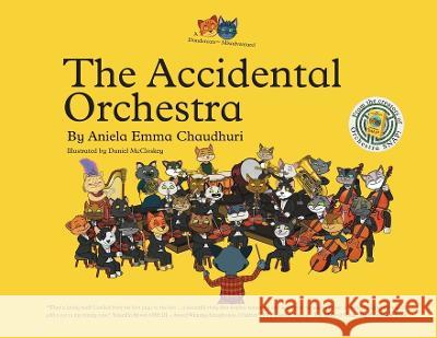 The Accidental Orchestra Aniela Emma Chaudhuri Daniel McCloskey Stuart McGregor Rankin 9789887732945 Six Cat Studios Ltd. - książka