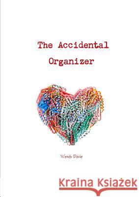 The Accidental Organizer Wendy Davie 9780473179977 Totally Organised Ltd - książka