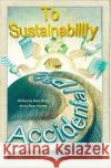 The Accidental Path to Sustainability: From Nothing to Something Ryan Kinzy 9781492138495 Createspace