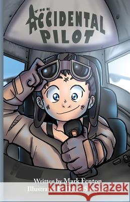 The Accidental Pilot Mark Fenton Dylan Simpson 9781943845392 Simpson Productions - książka