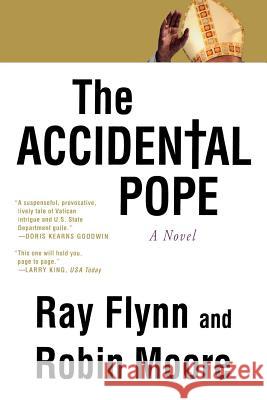 The Accidental Pope Raymond Flynn Robin Moore 9780312282981 St. Martin's Press - książka