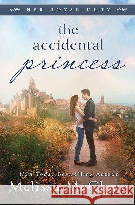 The Accidental Princess Melissa McClone   9781944777814 Cardinal Press, LLC - książka