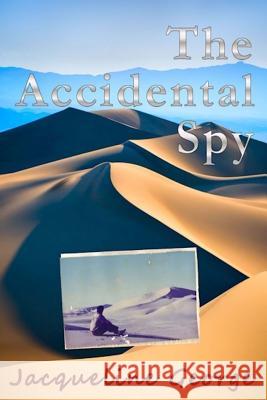 The Accidental Spy Jacqueline George 9781495414541 Createspace - książka