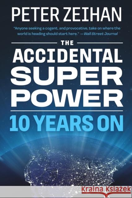 The Accidental Superpower: Ten Years On Peter Zeihan 9781538767344 Little, Brown & Company - książka