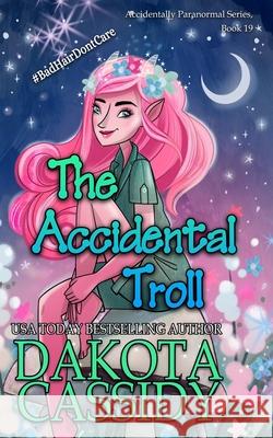 The Accidental Troll Dakota Cassidy 9798656491037 Independently Published - książka