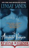 The Accidental Vampire: An Argeneau Novel Lynsay Sands 9780061229688 HarperCollins Publishers Inc