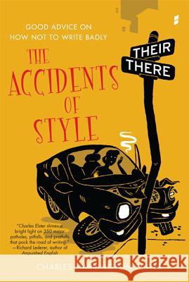 The Accidents of Style: Good Advice on How Not to Write Badly Elster, Charles Harrington 9780312613006 St. Martin's Griffin - książka