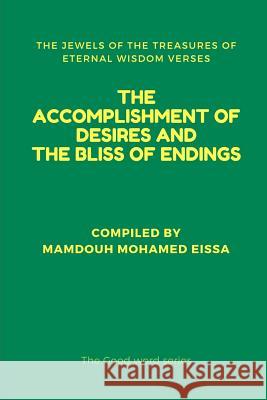The Accomplishment of Desires and the Bliss of Endings: The Jewels of the Treasures of Eternal Wisdom Verses Mamdouh Mohame 9781792921049 Independently Published - książka