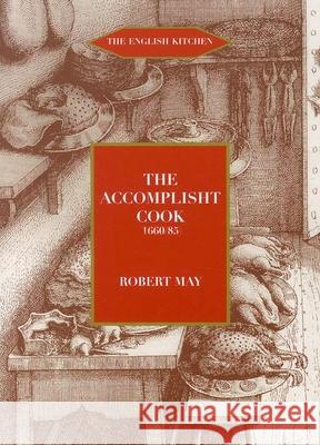 The Accomplisht Cook Robert May, Alan Davidson, Marcus Bell, Tom Jaine 9781903018712 Prospect Books - książka