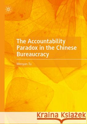 The Accountability Paradox in the Chinese Bureaucracy Wenyan Tu 9789819663910 Palgrave MacMillan - książka