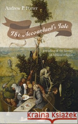 The Accountant's Tale Andrew P. Porter 9781666717792 Wipf & Stock Publishers - książka