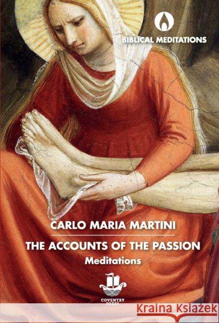 The Accounts of the Passion: Meditations Carlo Maria Martini 9780648230373 Coventry Press - książka