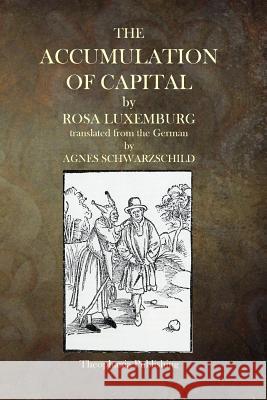 The Accumulation of Capital Rosa Luxemburg 9781515291404 Createspace - książka