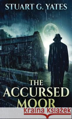 The Accursed Moor Stuart G Yates 9784867454831 Next Chapter - książka