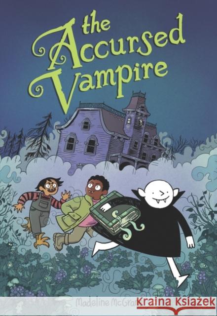 The Accursed Vampire Madeline McGrane Madeline McGrane 9780062954350 Quill Tree Books - książka