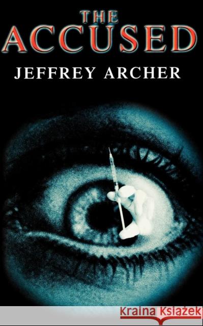 The Accused Jeffrey Archer 9780413768407 A & C BLACK PUBLISHERS LTD - książka