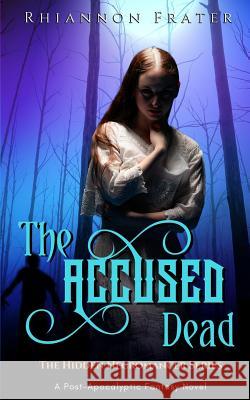 The Accused Dead Rhiannon Frater 9781718857117 Createspace Independent Publishing Platform - książka