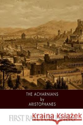 The Acharnians Aristophanes 9781512305753 Createspace - książka