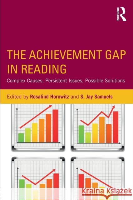 The Achievement Gap in Reading: Complex Causes, Persistent Issues, Possible Solutions Horowitz, Rosalind 9781138018792 Routledge - książka