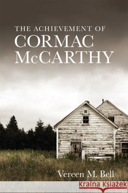 The Achievement of Cormac McCarthy Vereen M. Bell Scott Romine 9780807180372 LSU Press - książka