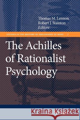 The Achilles of Rationalist Psychology Thomas M. Lennon Robert J. Stainton 9789048177547 Springer - książka
