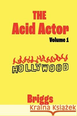 The Acid Actor: Volume 1 Briggs 9798873479412 Independently Published - książka