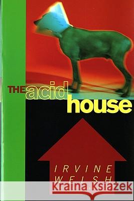 The Acid House Irvine Welsh 9780393312805 W. W. Norton & Company - książka