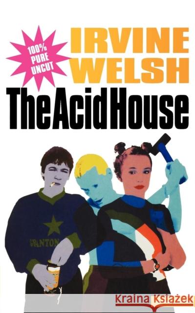 The Acid House Welsh, Irvine 9780413724205 Methuen Publishing - książka