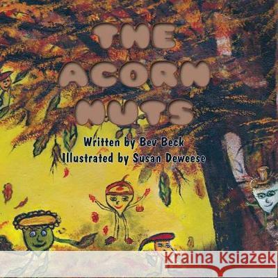 The Acorn Nut Bev Beck 9781590953754 TotalRecall Press - książka