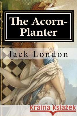 The Acorn-Planter Jack London Hollybook 9781522835370 Createspace Independent Publishing Platform - książka