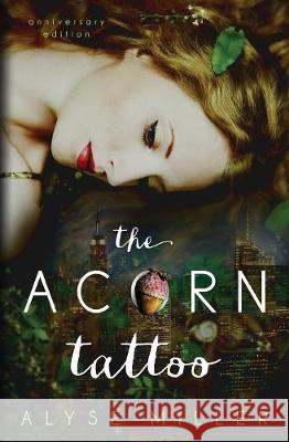 The Acorn Tattoo Alyse Miller 9781732400788 Siren Press - książka