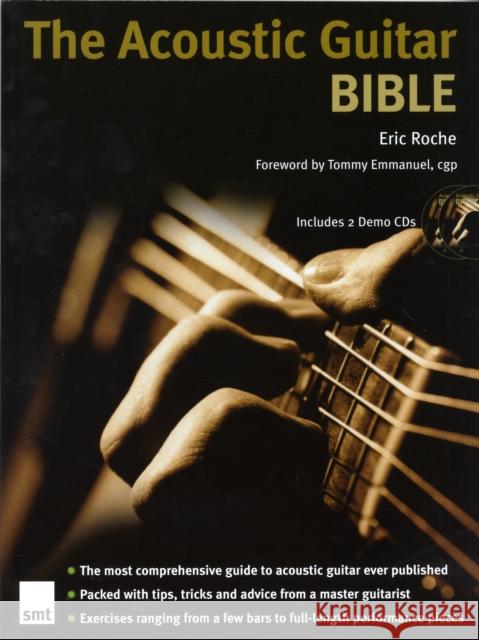 The Acoustic Guitar Bible Eric Roche 9781844920631 S M T - książka