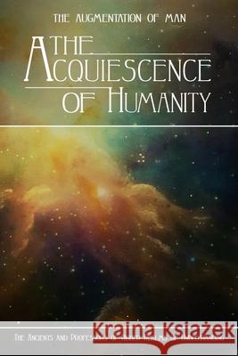 The Acquiescence of Humanity Kent Miller, Renee Miller, Professors of Higher Realms of Understan 9781733435000 R. R. Bowker - książka