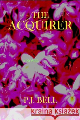 The Acquirer P J Bell   9798849767758 Independently Published - książka