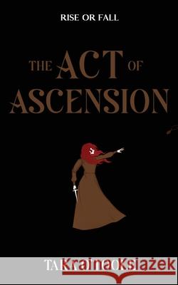 The Act of Ascension Tara O'Toole 9781068733741 Tara O'Toole - książka