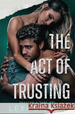 The Act of Trusting Lexi Bissen   9781088086476 IngramSpark - książka