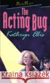The Acting Bug Kathryn Ellis   9781895681109 Boardwalk Books